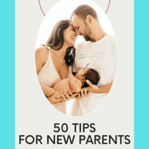 50 Tips for new Parents